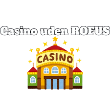 Casino Uden ROFUS Få Gratis Spins og Spil Uden Begrænsninger 1324324067 Casino Uden ROFUS Få Gratis Spins og Spil Uden Begrænsninger 1324324067